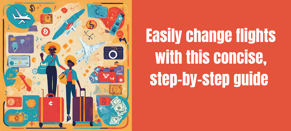 Changing_Flights_made_easy_with_this_step-by-step_guide