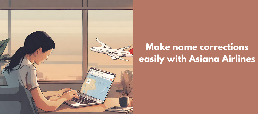 Make_name_corrections_easily_with_Asiana_Airlines