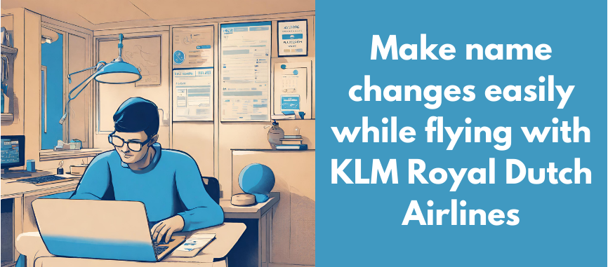 Make_name_changes_easily_while_flying_with_KLM_Royal_Dutch_Airlines